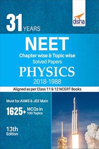 31 Years NEET Chapter-wise & Topic-wise Solved Papers Physics (2018 - 1988)