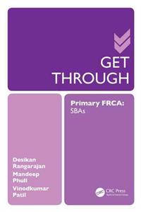 Get Through Primary FRCA: SBAs