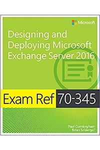 Exam Ref 70-345 Designing and Deploying Microsoft Exchange Server 2016 with Practice Test