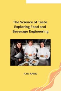 Science of Taste Exploring Food and Beverage Engineering