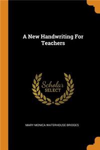 A New Handwriting For Teachers