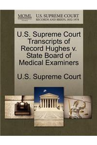 U.S. Supreme Court Transcripts of Record Hughes V. State Board of Medical Examiners