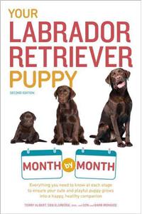 Your Labrador Retriever Puppy Month by Month, 2nd Edition