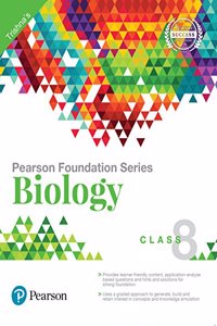 Pearson Foundation Series Biology for Class 8, 1st Edition (Old Edition)