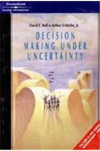 Decision Making Under Uncertainty