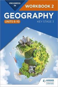 Progress in Geography: Key Stage 3 Workbook 2 (Units 6–10)