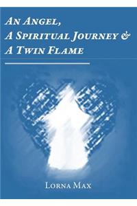 Angel, A Spiritual Journey & A Twin Flame