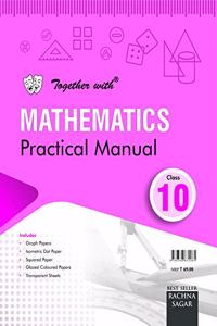 Together with Mathematics Practical Manual for Class 10