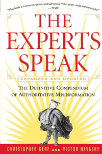 Experts Speak: The Definitive Compendium of Authoritative Misinformation (Revised Edition)