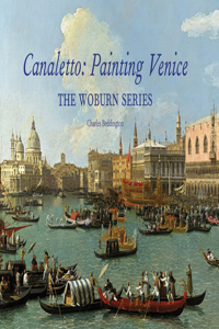 Canaletto: Painting Venice