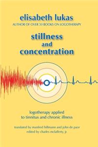 Stillness and Concentration: Logotherapy Applied to Tinnitus and Chronic Illness