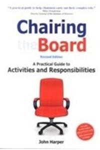 Chairing The Board: A Practical Guide to Activities and Responsibilities