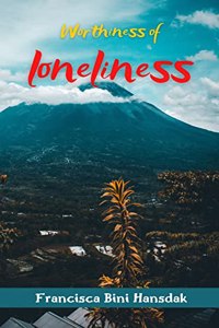 Worthiness of loneliness