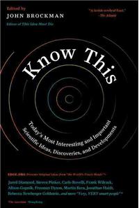 Know This: Today's Most Interesting and Important Scientific Ideas, Discoveries, and Developments