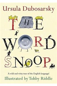 The Word Snoop: A Wild and Witty Tour of the English Language!