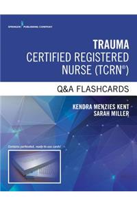 Trauma Certified Registered Nurse Q&A Flashcards