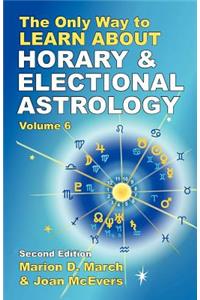 Only Way to Learn About Horary and Electional Astrology