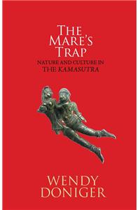 The Mare's Trap : Nature and Culture in the <i>Kamasutra<i/>