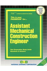 Assistant Mechanical Construction Engineer: Passbooks Study Guide