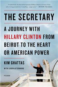 Secretary: A Journey with Hillary Clinton from Beirut to the Heart of American Power