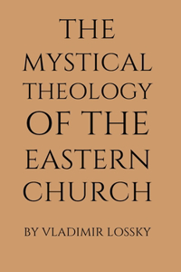 Mystical Theology of the Eastern Church