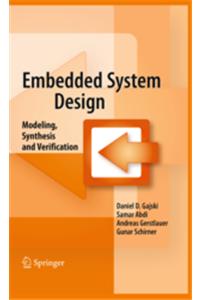 Embedded System Design: Modeling, Synthesis and Verification