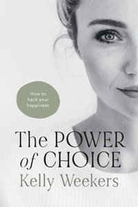 Power of Choice: How to hack your happiness.