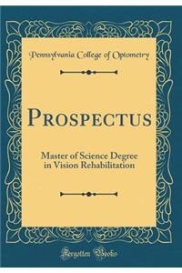 Prospectus: Master of Science Degree in Vision Rehabilitation (Classic Reprint)