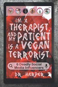 I'm a Therapist, and My Patient is a Vegan Terrorist