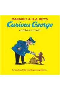 Curious George Catches a Train