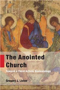 Anointed Church: Toward a Third Article Ecclesiology