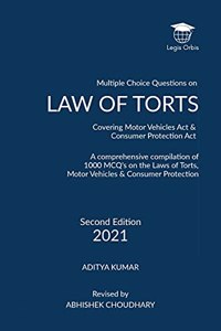 Multiple Choice Questions on Law of Torts: A Comprehensive Compilation of 1000 MCQs on the Law of Torts, Motor Vehicles Act & Consumer Protection Act