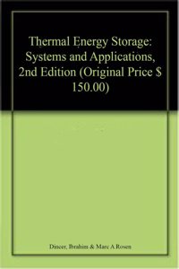 Thermal Energy Storage, 2ed : Systems and Applications