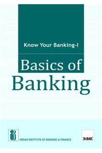 Know Your Banking - I -Basics Of Banking