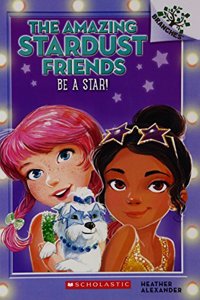 The Amazing Stardust Friends #2: Be A Star!