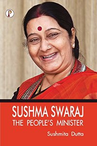 Sushma Swaraj: The Peoples Minister