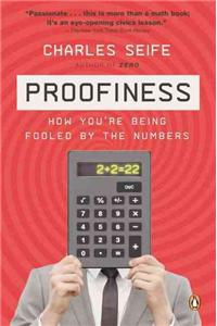 Proofiness: How You're Being Fooled by the Numbers