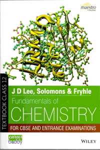 Fundamentals Of Chemistry For CBSE And Entrance Examinations XII Class [Board book] [Jan 01, 2016] J D LEE, Solomons & Fryhle