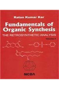 Fundamentals Of Organic Synthesis The Retrosynthetic Analysis [Vol II]