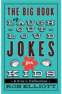 Big Book of Laugh-Out-Loud Jokes for Kids