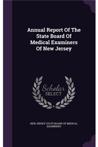 Annual Report Of The State Board Of Medical Examiners Of New Jersey