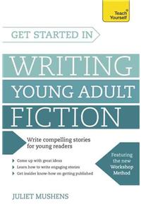 Get Started in Writing Young Adult Fiction