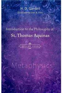 Introduction to the Philosophy of St. Thomas Aquinas, Volume 4: Metaphysics