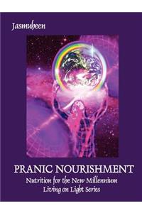 PRANIC NOURISHMENT - Nutrition for the New Millennium - Living on Light Series