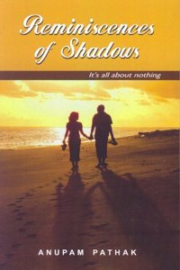 Reminiscences of shadows : it's all about nothing