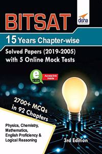 BITSAT 15 Years Chapter-wise Solved Papers (2019-2005) with 5 Online Mock Tests 3rd Edition