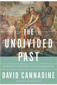 The Undivided Past: Humanity Beyond Our Differences