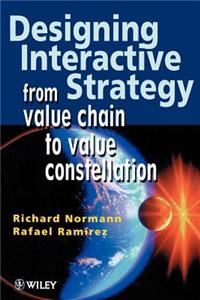 Designing Interactive Strategy: From Value Chain to Value Constellation