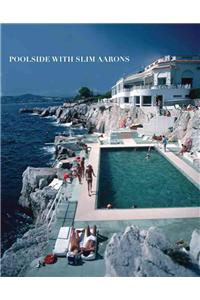 Poolside with Slim Aarons: Photographs