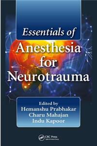 Essentials of Anesthesia for Neurotrauma